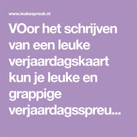 spreuken leuke tekst verjaardag|Grappige verjaardagsspreuken, Leuke spreuken verjaardagskaarten